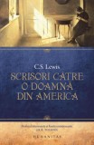 Scrisori către o doamnă din America &ndash; C.S. Lewis - Carte Nouă/Anticariat