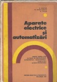 Aparate electrice si automatizari. Manual pentru licee cu profil de electrotehnica (1984) - D. Mihoc