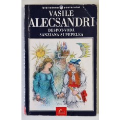 DESPOT - VODA / SANZIANA SI PEPELEA de VASILE ALECSANDRI , 2003 , PREZINTA INSEMNARI SI URME DE UZURA