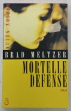 MORTELLE DEFENSE par BRAD MELTZER , 2000