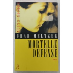 MORTELLE DEFENSE par BRAD MELTZER , 2000