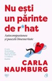 Nu esti un parinte de r*hat. Autocompasiunea si pauzele binemeritate - Carla Naumburg