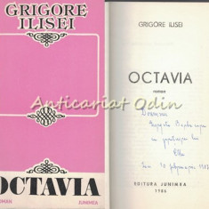 Octavia. Roman - Grigore Ilisei - Cu Autograful Autorului