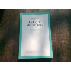 LA CRYPTE DES CAPUCINS - JOSEPH ROTH (CARTE IN LIMBA FRANCEZA)