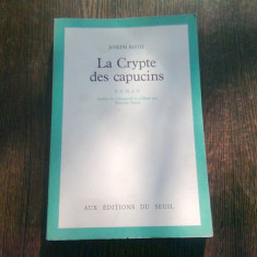 LA CRYPTE DES CAPUCINS - JOSEPH ROTH (CARTE IN LIMBA FRANCEZA)