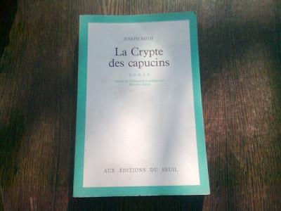 LA CRYPTE DES CAPUCINS - JOSEPH ROTH (CARTE IN LIMBA FRANCEZA) foto