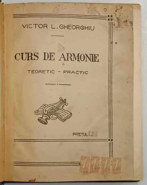 CURS DE ARMONIE , TEORETIC - PRACTIC de VICTOR L. GHEORGHIU