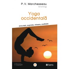 Yoga occidentala &ndash; Articulatii, respiratie, relaxare, meditatie