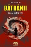 Batranii. Oase saltarete - Fundatia culturala Ideea Europeana