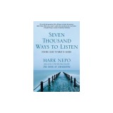 Seven Thousand Ways to Listen: Staying Close to What Is Sacred