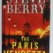 THE PARIS VENDETTA by STEVE BERRY , A NOVEL , 2009