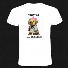 Tricou Trust me i am a DOGTOR, 100% bumbac, cod produs T10