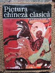 PICTURA CHINEZA CLASICA. ALBUM DE ARTA-ION FRUNZETTI, NINA STANCULESCU ZAMFIRESCU