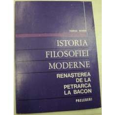 ISTORIA FILOSOFIEI MODERNE RENASTEREA DE LA PETRARCA LA BACON-FLORICA NEAGOE