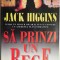 Sa prinzi un rege &ndash; Jack Higgins