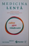 Medicina Lenta. Calea spre vindecare - Victoria Sweet (Carte Noua/Anticariat)