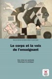 Le corps et la voix de l'enseignant: th&eacute;orie et pratique - Paperback brosat - Lucile Cadet, Marion Tellier - Maison des Langues