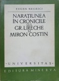NARATIUNEA IN CRONICILE LUI GR. URECHE SI MIRON COSTIN-EUGEN NEGRICI-260703