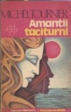 Amantii taciturni Michel Tournier Editura Univers 1992 Carti Vechi Literatura Clasica