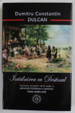 INTALNIREA CU DESTINUL , EDITIA A V - A REVAZUTA SI ADAUGITA de DUMITRU CONSTANTIN - DULCAN , 2023