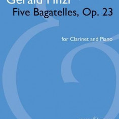 5 Bagatelles, Op. 23: Clarinet in B-Flat and Piano with a CD of Performance and Piano Accompaniment Recordings