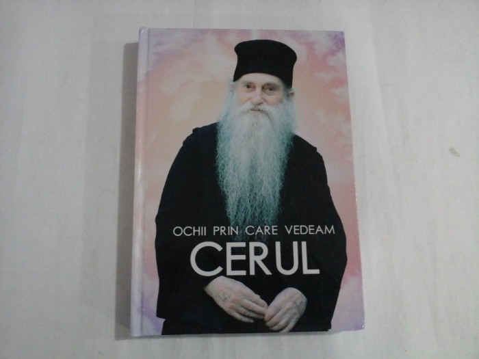 OCHII PRIN CARE VEDEM CERUL - IN MEMORIA PARINTELUI ARSENIE PAPACIOC