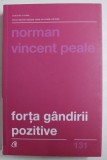 FORTA GANDIRII POZITIVE de NORMAN VINCENT PEALE , 2017