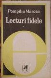 Lecturi Fidele - Pompiliu Marcea, Cartea Romaneasca 1979, Roman, Beletristica, 312 pagini