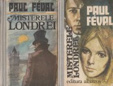 PAUL FEVAL - MISTERELE LONDREI ( 2 VOLUME )