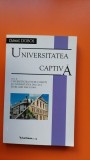 UNIVERSITATEA CAPTIVA - DANUT DOBOS VOL.II UNIVERSITATEA DIN BUCURESTI SI UNIVERSITATEA DIN CLUJ INTRE ANII 1945 SI 1964