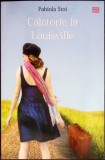 Calatorie la Louisville - Fabiola Stoi, Memorii/Jurnal, Editura Vremea, 2010, Paperback, 142 pagini, Foarte buna
