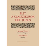 &Eacute;let a klasszikusok kertjeiben - Adamik Tam&aacute;s klasszika-filol&oacute;gussal Simon Erika besz&eacute;lget - Adamik Tam&aacute;s