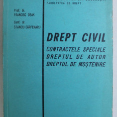 DREPT CIVIL - CONTRACTELE SPECIALE , DREPTUL DE AUTOR , DREPTUL DE MOSTENIRE de FRANCISC DEAK , STANCIU CARPENARU , 1983