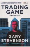 The Trading Game. O marturisire - Gary Stevenson