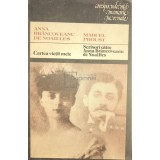 Anna Brancoveanu De Noailles, Marcel Proust - Cartea vietii mele. Scrisori catre Anna Brancoveanu de Noailles (Editia: 1986)