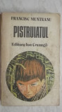 Francisc Munteanu - Pistruiatul, 1981, Ion Creanga