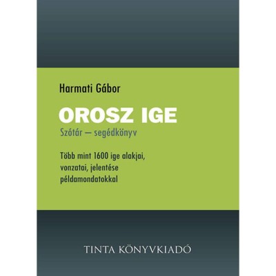 Orosz ige - Sz&amp;oacute;t&amp;aacute;r - seg&amp;eacute;dk&amp;ouml;nyv - T&amp;ouml;bb mint 1600 ige alakjai, vonzatai, jelent&amp;eacute;se p&amp;eacute;ldamondatokkal - Harmati G&amp;aacute;bor foto