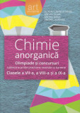 Chimie anorganică. Olimpiade şi concursuri - subiecte, probe practice, rezolvări şi bareme. Clasele a VII-a, a VIII-a, şi a IX-a - Hardcover - Luminiţ