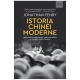 Istoria Chinei moderne. Decaderea si ascensiunea unei mari puteri, de la 1850 pana in prezent - Jonathan Fenby