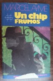 myh 416f - Marcel Ayme - Un chip frumos - ed 1981