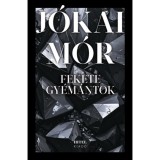 Fekete gy&eacute;m&aacute;ntok - J&oacute;kai M&oacute;r
