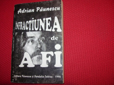 ADRIAN PAUNESCU - INFRACTIUNEA DE A FI ( 1996, are 451 pagini ) * foto