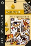 Tarotul. Arta de a prezice viitorul - Flavio Ermini