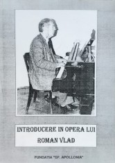 Introducere In Opera Lui Roman Vlad - Viorel Munteanu , E433