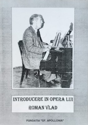 Introducere In Opera Lui Roman Vlad - Viorel Munteanu , E433 foto