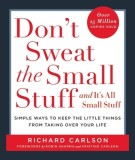 Don&#039;t Sweat the Small Stuff and It&#039;s All Small Stuff: Simple Ways to Keep the Little Things from Taking Over Your Life