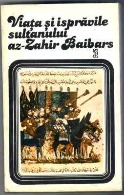 Viata si ispravile sultanului az-Zahir Baibars foto