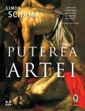 Puterea artei - Simon Schama - Editura Pandora-M