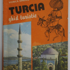 TURCIA GHID TURISTIC de VIORICA DINESCU si LUMINITA MUNTEANU , 1992