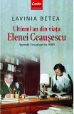 Ultimul an din viata Elenei Ceausescu | Lavinia Betea, Corint